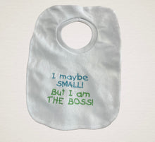 Load image into Gallery viewer, Bib - I may be small but I am the boss
